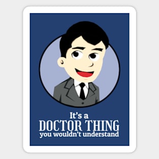 It's a doctor Thing You wouldn't Understand Magnet